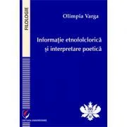 Informatie etnofolclorica si interpretare poetica de Olimpia Varga