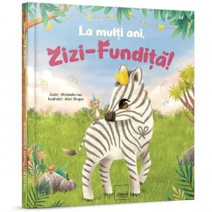 La multi ani, Zizi-Fundita! de Mirabela Les
