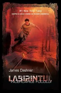 Labirintul, Incercarile focului, Vol. 2 de James Dashner