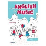 Learn english with music. Clasa 1 de Elena Sticlea
