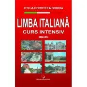 Limba italiana. Curs intensiv, editia a 3-a de Otilia Doroteea Borcia