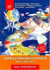 Limba si literatura romana pentru clasa a VIII-a de Florentina Samihaian