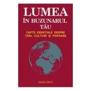 Lumea in buzunarul tau de Daniel Smith