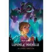 Luminile Nordului, Cartea intai. In lumea trolilor de Malin Falch