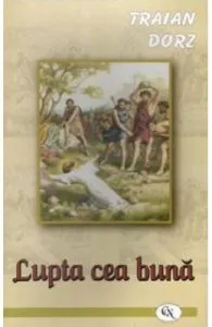 Lupta cea buna de Traian Dorz