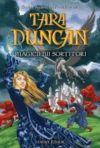 Magicienii sortitori, Tara Duncan, Vol. 1 de Sophie Audouin-Mamikonian