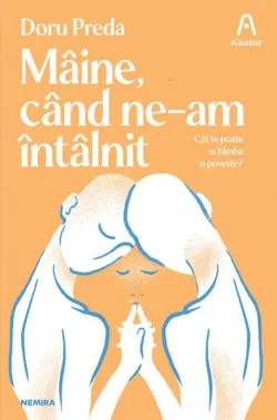 Mâine, când ne-am întâlnit de Doru Preda