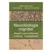 Neurobiologia cognitiei. Despre cum realizeaza creierul cunoasterea