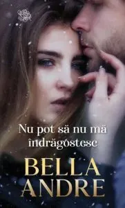 Nu pot să nu mă îndrăgostesc de Bella Andre
