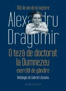 O teza de doctorat la Dumnezeu: exercitii de gandire de Alexandru Dragomir