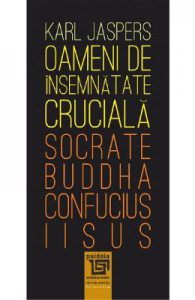 Oameni de insemnatate cruciala: Socrate, Buddha, Confucius, Iisus