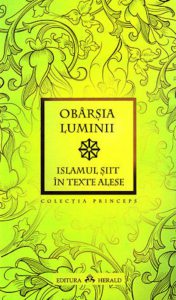 Obarsia luminii. Islamul siit in texte alese