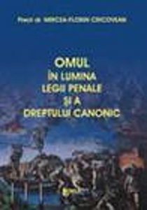 Omul in lumina legii penale si a dreptului canonic