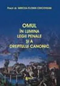 Omul in lumina legii penale si a dreptului canonic