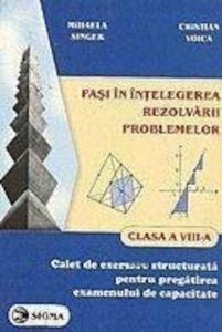 Pasi in intelegerea rezolvarii problemelor.Clasa VIII.Matematica.