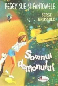 Peggy Sue si fantomele. Somnul demonului de Serge Brussolo