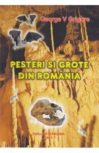 Pesteri si grote din Romania de George V. Grigore
