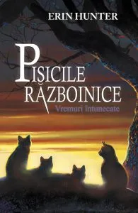 Pisicile razboinice. Vol. 6: Vremuri intunecate de Erin Hunter