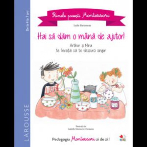 Primele povesti Montessori. Hai sa dam o mana de ajutor!