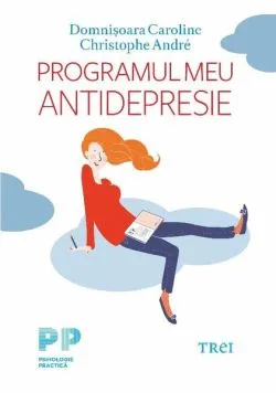Programul meu antidepresie de Christophe Andre