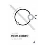 Pseudo-rubaiate, volumul 4 de Emil Dinga