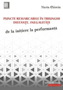 Puncte remarcabile in triunghi. Distante. Inegalitati de Marin Chirciu