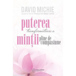 Puterea transformatoare a minții pline de compasiune.