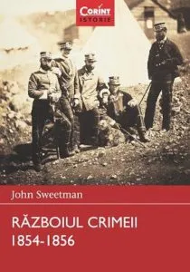 Razboiul Crimeii 1854 -1856 de John Sweetman