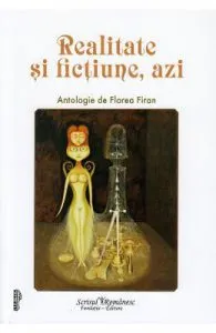 Realitate si fictiune, azi de Florea Firan
