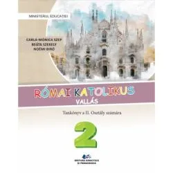 Religie Cultul romano-catolic in limba maghiara. Manual clasa a 2-a de Szep Monika Carla