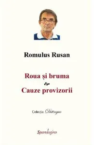 Roua si bruma. Cauze provizorii de Romulus Rusan