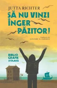 Sa nu vinzi inger pazitor! de Jutta Richter