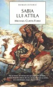 Sabia lui Attila de Michael Curtis Ford