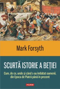 Scurta istorie a betiei. Cum, de ce, unde si cind s-au imbatat oamenii, din Epoca de Piatra pina in prezent