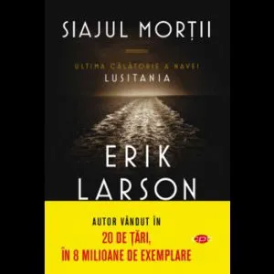 Siajul mortii. Vol. 110 de Erik Larson
