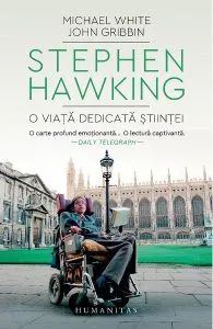 Stephen Hawking, o viata dedicata stiintei de Michael White