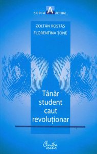 Tanar student caut revolutionar. Vol. 1. La inceput a fost frica