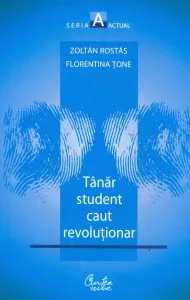 Tanar student caut revolutionar. Vol. 1. La inceput a fost frica