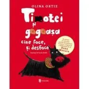 Timotei si Gogoasa. Cine face si desface de Olina Ortiz