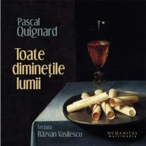 Toate diminetile lumii. Audiobook de Pascal Quignard