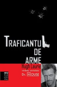 Traficantul de arme de Hugh Laurie