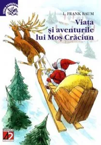 Viata Si Aventurile Lui Mos Craciun de L. Frank Baum