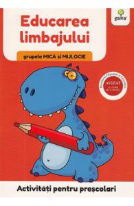 Activitati pentru prescolari. Educarea limbajului pentru grupele mica si mijlocie