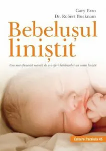 Bebelusul linistit. Cea mai eficienta metoda de a-i oferi bebelusului un somn linistit
