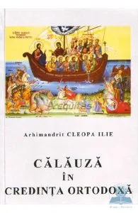 Calauza in credinta ortodoxa de Cleopa Ilie