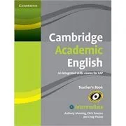 Cambridge Academic English B1  Intermediate Teacher's Book: An Integrated Skills Course for EAP de Anthony Manning