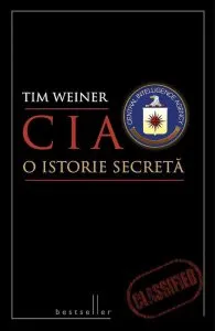 CIA. O istorie secreta de Tim Weiner