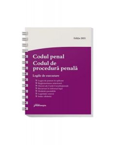 Codul penal. Codul de procedură penală. Legile de executare. Actualizat 8 ianuarie 2021 - Spiralat