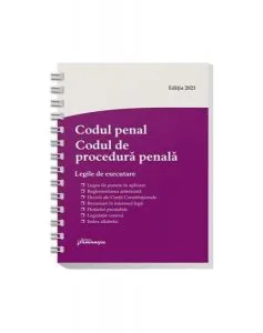 Codul penal. Codul de procedură penală. Legile de executare. Actualizat 8 ianuarie 2021 - Spiralat