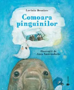 Comoara pinguinilor de Lavinia Braniste